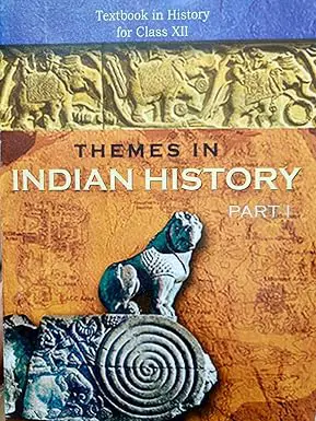 THEMES IN INDIAN HISTORY PART-1 TEXTBOOK IN HISTORY FOR CLASS 12 NCERT