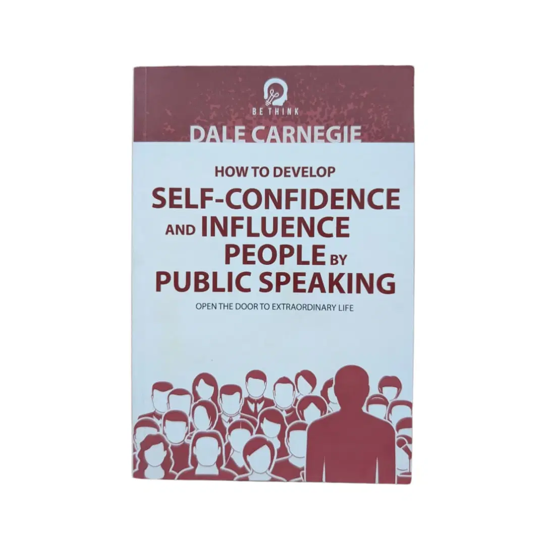 How To Develop Self-Confidence And Influence People By Public Speaking - Dale Carnegie - Novel