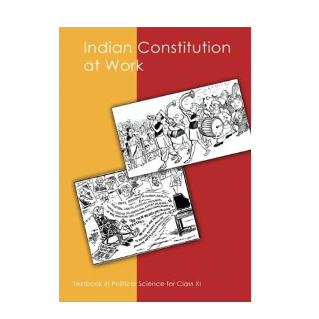 NCERT-Indian Constitution At Work - Textbook In Political Science For Class 11th