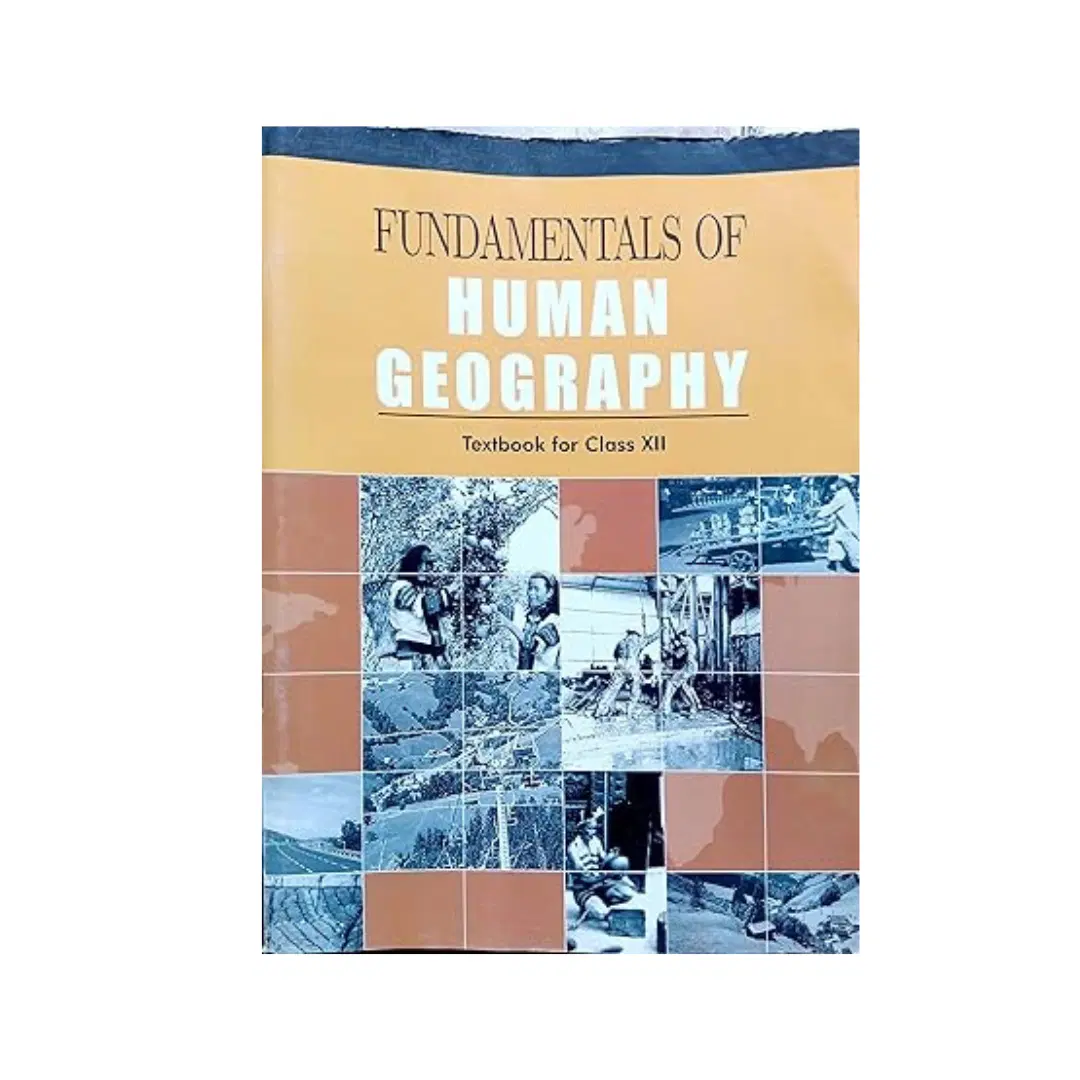 Fundamentals Of Human Geography Class 12Th NCERT / class 12 NECRT book / class 12 geography NCERT