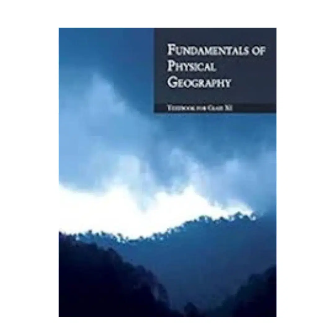 NCERT Fundamentals Of Physical Geography Textbook For Class 11th 