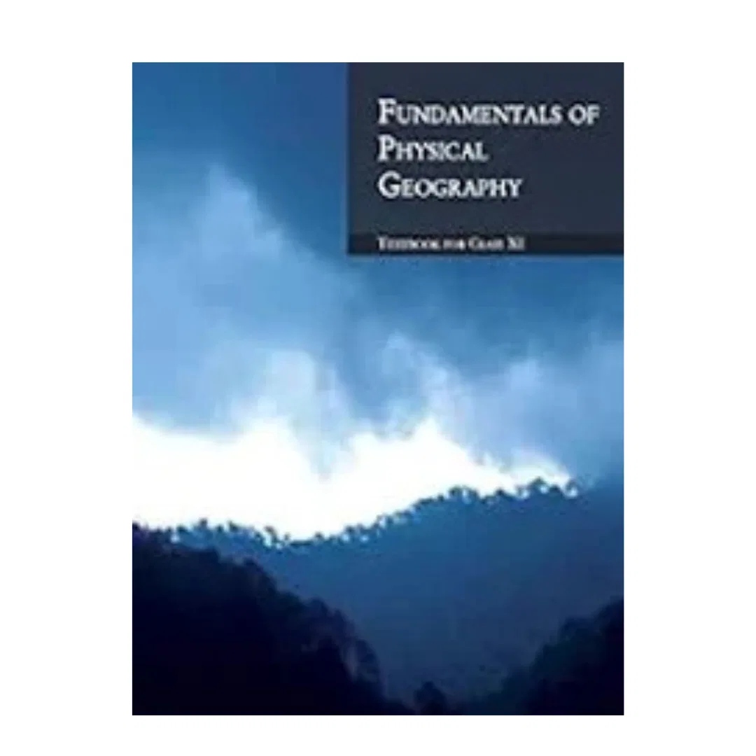 NCERT Fundamentals Of Physical Geography Textbook For Class 11th 