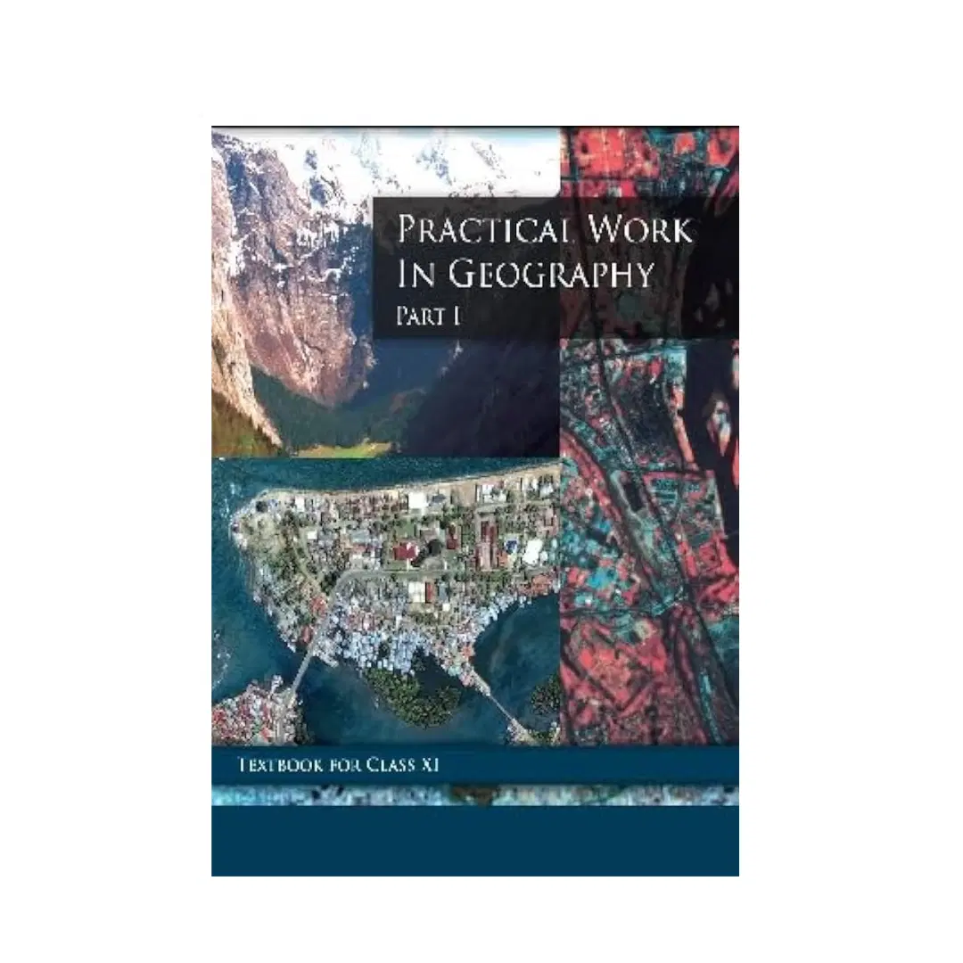 NCERT Practical Work In Geography ( Part-1 ) Textbook For Class 11th 