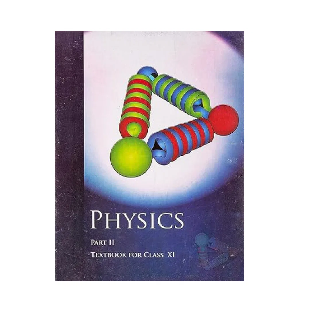 NCERT Physics ( Part-2 ) Textbook For Class 11th / class 11th physics Ncert book