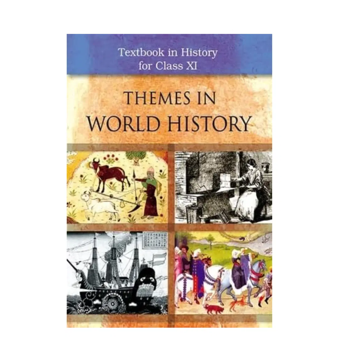 NCERT- Themes In World History - Textbook In History For Class 11th 
